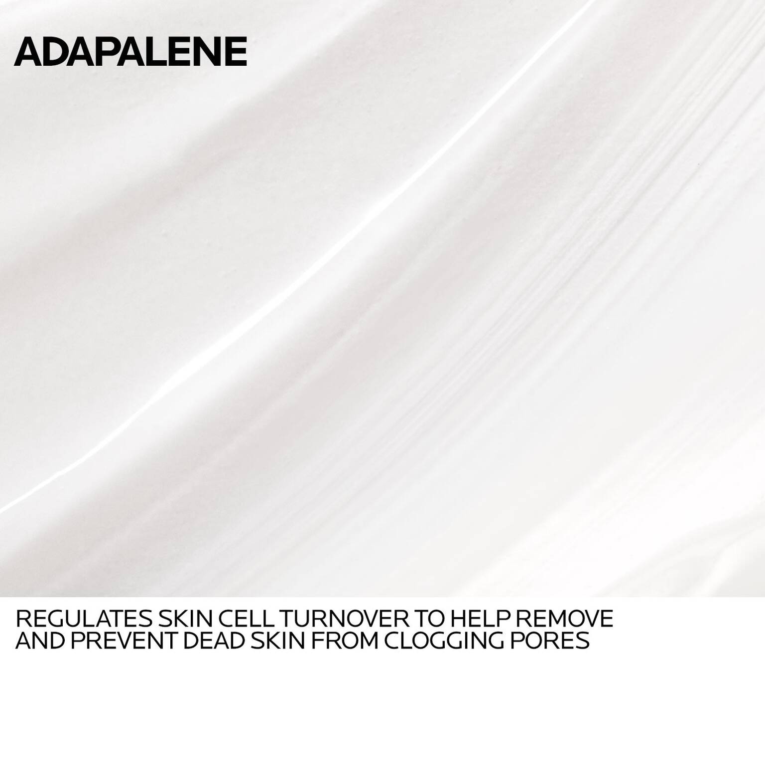 effaclar-adapalene-gel-0-1-topical-retinoid-for-acne-i4 Anthelios-Adapalene-INGREDIENTS-REV-1500x1500.jpg